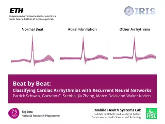 Beat by Beat:  Classifying Cardiac Arrhythmias with Recurrent Neural Networks  Patrick Schwab,