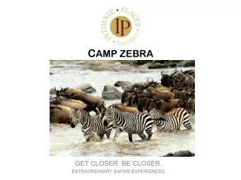 What is Camp Zebra?  Camp Zebra is a seasonal luxury mobile camp which shadows the great