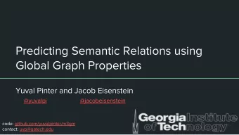 Predicting Semantic Relations using  Global Graph Properties  Yuval Pinter and Jacob Eisenstein