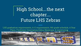 High School.the next  chapter.  Future LHS Zebras  LHS graduation requirements, A-G