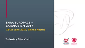 EHRA EUROPACE   CARDIOSTIM 2017  18-21 June 2017, Vienna Austria  Industry Site Visit  Agenda