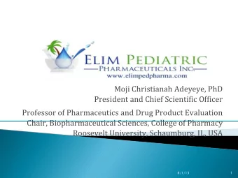 Moji Christianah Adeyeye, PhD  President and Chief Scienti8ic Of8icer  Professor of