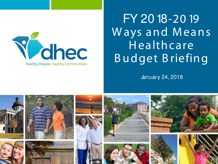 fy 201 8 20 19 ways and means healthcare b udget b riefing