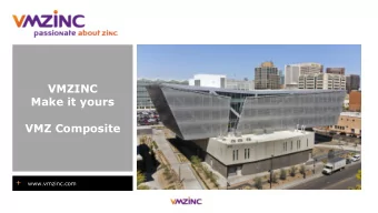 Make it yours  VMZ Composite  +  www.vmzinc.com + Examples of projects done with tailor made VMZINC