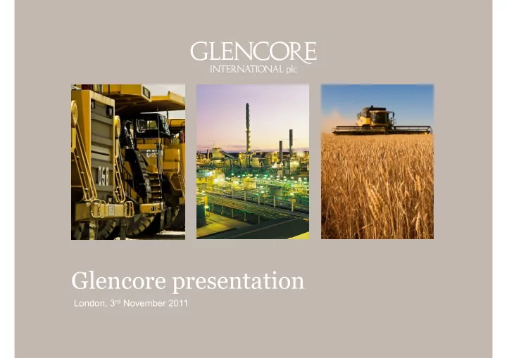 glencore presentation glencore presentation