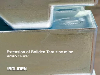 Extension of Boliden Tara zinc mine  January 11, 2017  Extension of Tara  Increased mineral