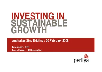 INVESTING IN  SUSTAINABLE  GROWTH  Australian Zinc Briefing : 20 February 2008  Len Jubber - CEO
