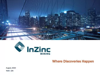 Where  ere Discoveries  coveries Hap  appe  pen  August,  t, 2020  TSXV :  : IZN  Cautionary