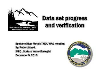 Dat  Data  a set pro  t progress  gress  an  and ver  erif  ification  ication  Spok  okane  e