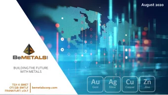 August 2020  BUILDING THE FUTURE  WITH METALS  TSX-V: BMET  bemetalscorp.com  OTCQB: BMTLF