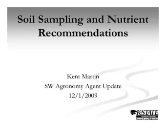 Soil Sampling and Nutrient  Soil Sampling and Nutrient  Recommendations  Recommendations  Kent