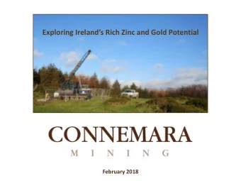 Exploring Irelands Rich Zinc and Gold Potential  February 2018  Disclaimer  This presentation