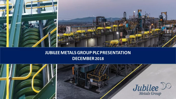 jubilee metals group plc presentation