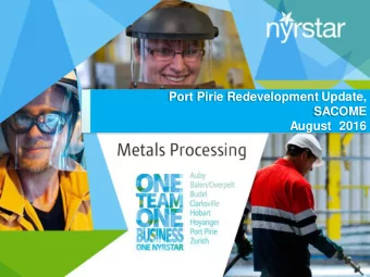 Port Pirie Redevelopment Update, SACOME August 2016  Important Notice    This presentation has