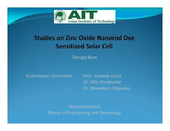 Tanujjal Bora  Tanujjal Bora  Examination Committee:  Prof. Joydeep Dutta  Dr. Nitin Afzulpurkar