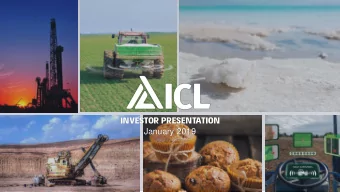 INVESTOR PRESENTATION  January 2019  IMPORTANT LEGAL NOTES  ICL- AT A GLANCE $5.4 B  49  ~11,000