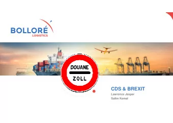 CDS &amp; BREXIT  Lawrence Jasper  Salim Kemal | AGENDA  The new  New obligation  Brexit  Customs