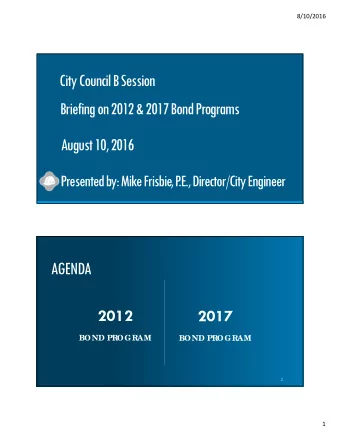 AGENDA  2012  2017  BOND PROGRAM  BOND PROGRAM  2  1  8/10/2016  2012 BOND PROGRAM  PARKS,