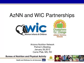 AzNN and WIC Partnerships  Arizona Nutrition Network Partners Meeting  January 26,2012  Carrie