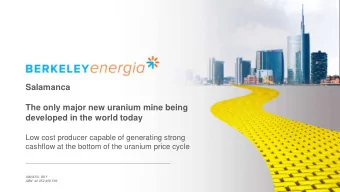 Salamanca  The only major new uranium mine being  developed in the world today  Low cost producer