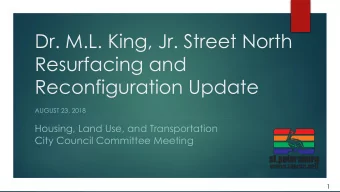 Dr. M.L. King, Jr. Street North  Resurfacing and  Reconfiguration Update  AUGUST 23, 2018