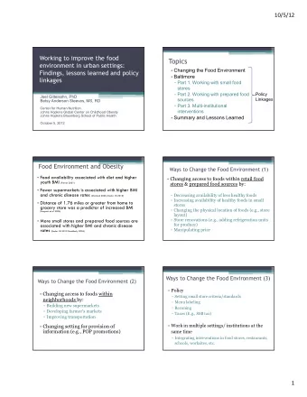 Topics  environment in urban settings:  Changing the Food Environment  Findings, lessons learned