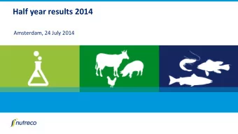 Half year results 2014  Amsterdam, 24 July 2014  Disclaimer    The information contained herein