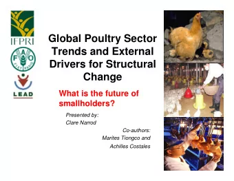 Global Poultry Sector  Trends and External  Drivers for Structural  Change  What is the future of