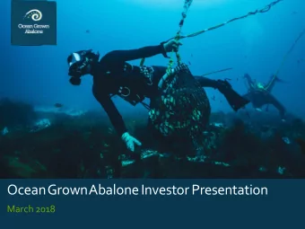 OceanGrownAbaloneInvestorPresentation  March 2018  Important Notice andDisclaimer  Summary of
