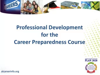 Professional Development  for the  Career Preparedness Course  alcareerinfo.org  OBJECTIVE  To