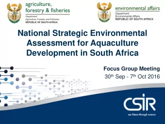 Assessment for Aquaculture  Development in South Africa  Focus Group Meeting 30 th Sep - 7 th Oct