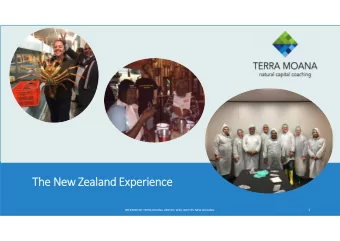The New Zealand Experience  1  PREPARED BY TERRA MOANA LIMITED, WELLINGTON. NEW ZEALAND.  About the