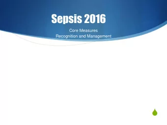 Sepsis 2016  Core Measures  Recognition and Management  S  Tom Ahrens PhD RN FAAN S Research