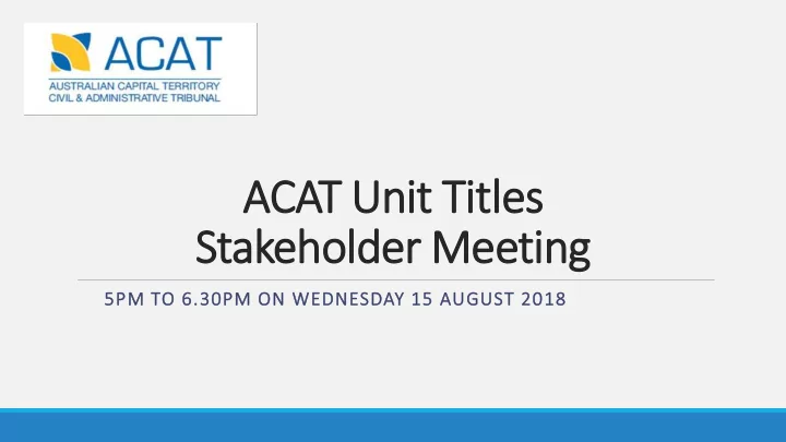 aca cat u t unit t titles s stakehol older m r meeting