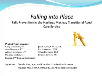 Whats the problem? Falls statistics  +   TACS client mix =  Falls   Feedback from other