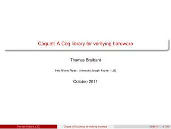 Coquet: A Coq library for verifying hardware  Thomas Braibant  Inria Rh  one-Alpes - Universit