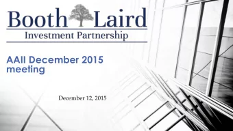 AAII December 2015  meeting  December 12, 2015  DISCLAIMER  Before making an investment decision,