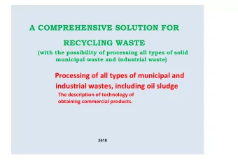 Processing of all types of municipal and industrial wastes, including oil sludge  The description