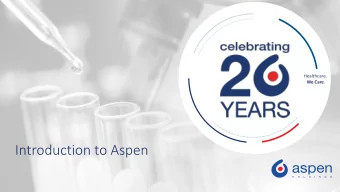 Introduction to Aspen  About Aspen  2  Leading specialty and branded multinational