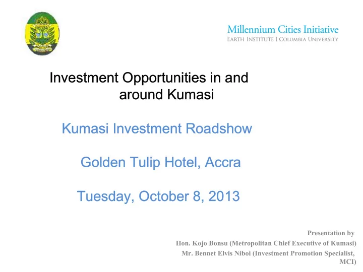 investment opportunities in and around kumasi kumasi