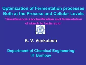 Optimization of Fermentation processes  Both at the Process and Cellular Levels  'Simultaneous