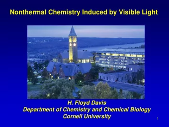Nonthermal Chemistry Induced by Visible Light  H. Floyd Davis  Department of Chemistry and Chemical