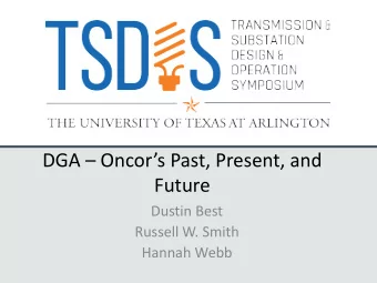 DGA  Oncors Past, Present, and  Future  Dustin Best  Russell W. Smith  Hannah Webb  SEPTEMBER