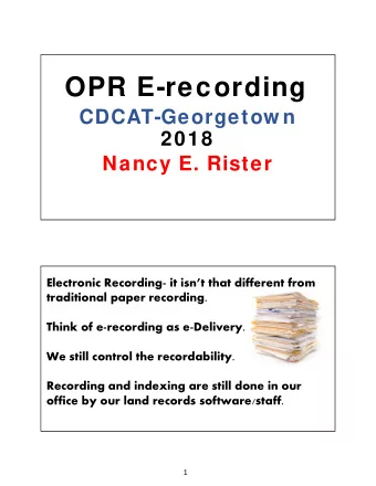 OPR E-recording  CDCAT-Georgetow n  2018  Nancy E. Rister  Electronic Recording- it isnt that