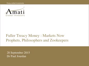 Fuller Treacy Money : Markets Now  Prophets, Philosophers and Zookeepers  28 September 2015  Dr
