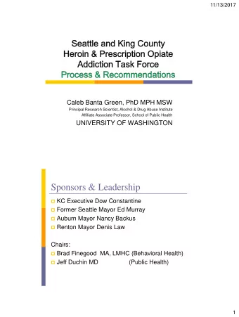 Sponsors &amp; Leadership  KC Executive Dow Constantine  Former Seattle Mayor Ed Murray