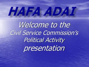 Welcome to the  Civil Service Commissions  Political Activity  presentation  Roland P. Fejarang