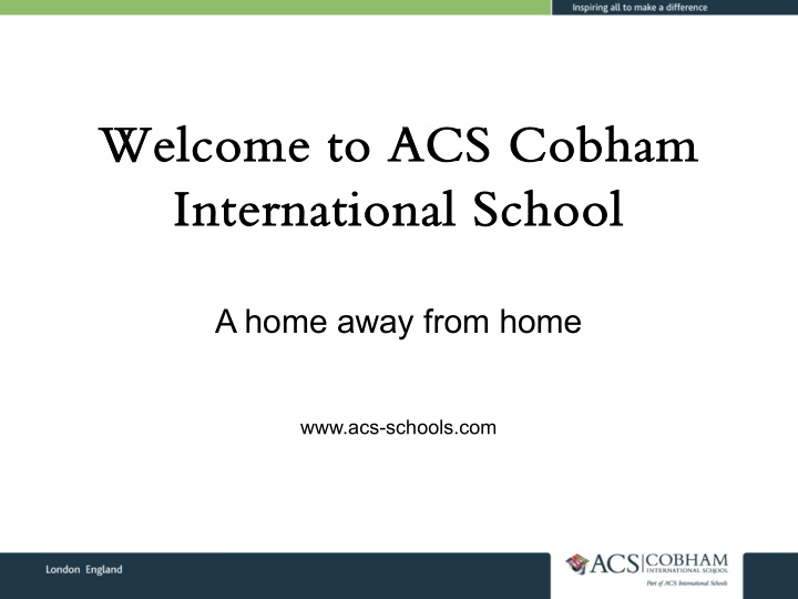 we welcome lcome to to acs acs cobham cobham in intern