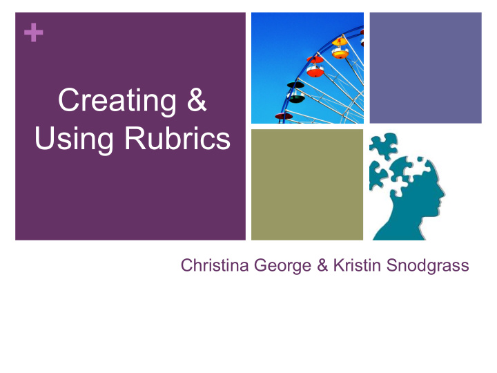 creating using rubrics christina george kristin snodgrass