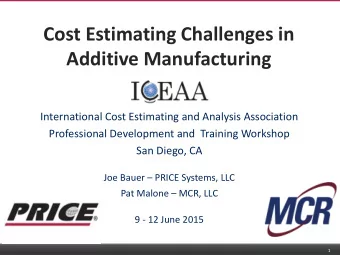 Cost Estimating Challenges in  Additive Manufacturing  International Cost Estimating and Analysis